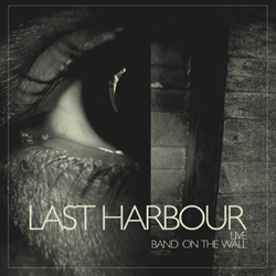 Last Harbour - Live - Band On The Wall, Manchester